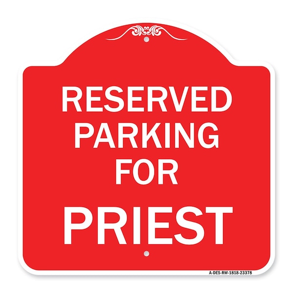 Signmission Designer Series Parking Reserved for Priest, Red & White Aluminum Sign, 18" x 18", RW-1818-23378 A-DES-RW-1818-23378 - main